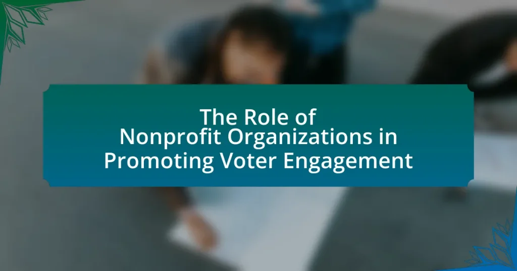 The Role of Nonprofit Organizations in Promoting Voter Engagement