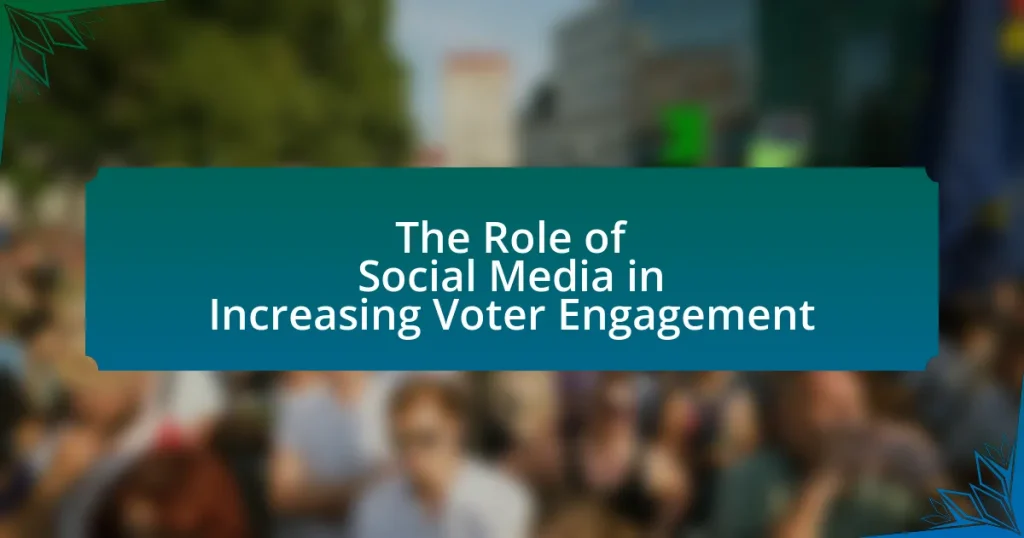 The Role of Social Media in Increasing Voter Engagement