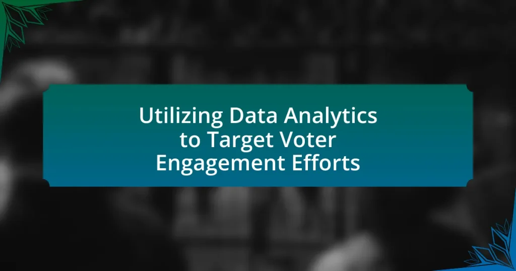 Utilizing Data Analytics to Target Voter Engagement Efforts